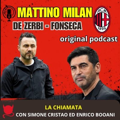 MILAN-DE ZERBI-FONSECA: LA CHIAMATA | Mattino Milan