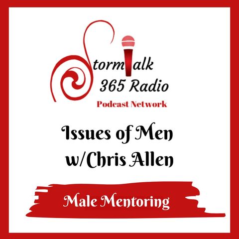 Issues of Men w/ Chris Allen  - Why Men Should Not Be The Only Provider