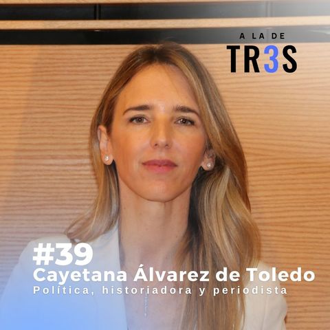 Entrevista a Cayetana Álvarez de Toledo: "Tenemos que hablar a los jóvenes con verdad y respeto" #39