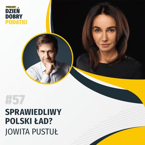 057 - Sprawiedliwy Polski Ład? - Jowita Pustuł