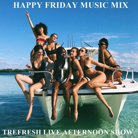 HAPPY FRIDAY MUSIC MIX By Trefresh Live