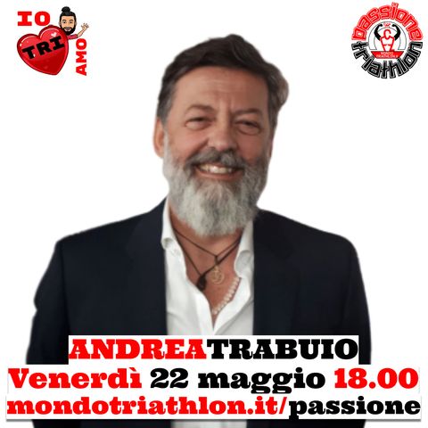 Passione Triathlon n° 26 🏊🚴🏃💗 Andrea Trabuio