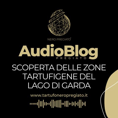5° Scoperta delle Zone Tartufigene del Lago di Garda: Un Tesoro Nascosto