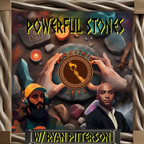 Powerful Stones w/ Ryan Pitterson