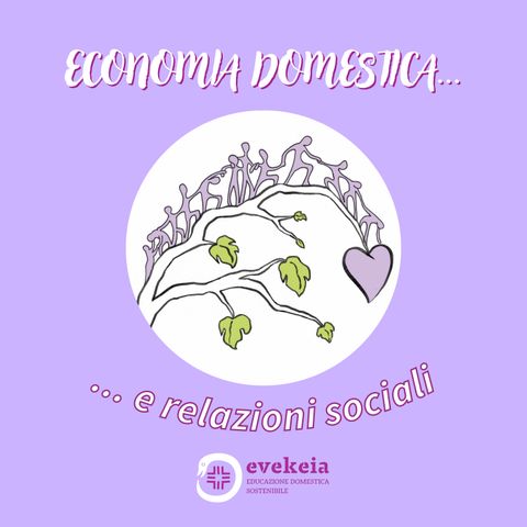 Ep. 4 - Economia domestica e relazioni sociali