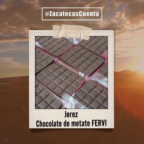 Jerez Cuenta con el chocolate de metate FERVI