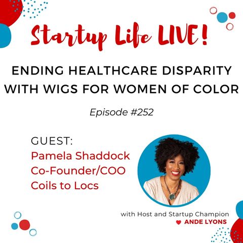 EP 252 Ending Healthcare Disparity with Wigs for Women of Color