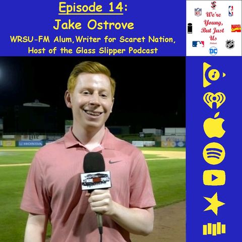 14. Jake Ostrove, WRSU-FM alumni, writer for Scarlet Nation, host of The Glass Slipper Podcast