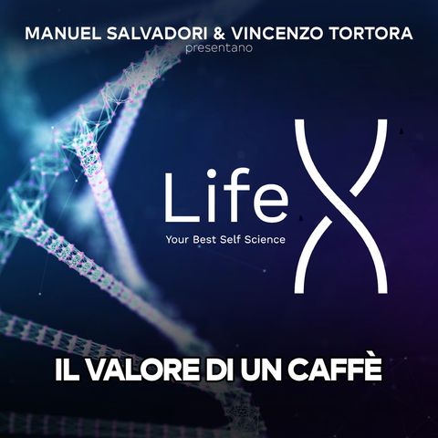 33 - Life X - Il valore psicologico del caffè