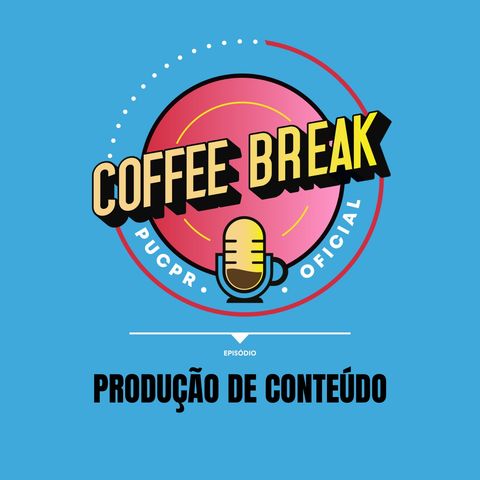 Coffee Break #22 - Produção de conteúdo: desafios e oportunidades