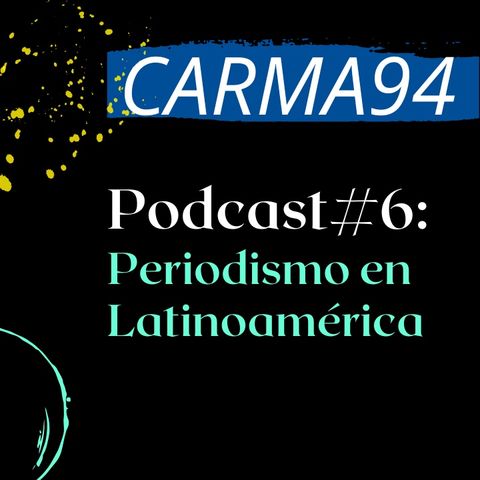 PODCAST #6: Periodismo en Latino América.