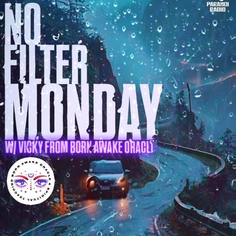 NO FILTER MONDAY #10! W/ Vicky from Born Awake Oracle & Trebles Garcia