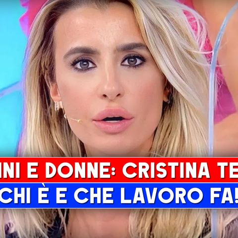 Uomini e Donne, Cristina Tenuta: Chi E' E Che Lavoro Fa!