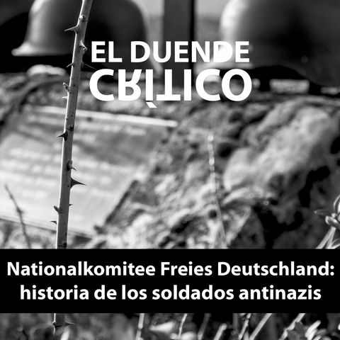 Nationalkomitee Freies Deutschland: historia de los soldados antinazis #22