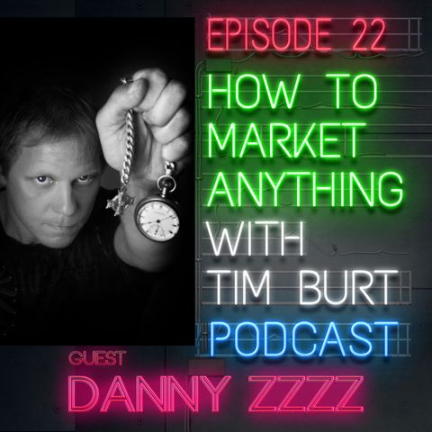 Ep. 22: Danny Zzzz - Tips from a death-defying entertainer