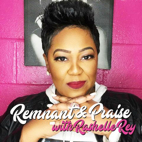 Remnant and Praise with Rashelle Rey | "Freeway" Rick Ross
