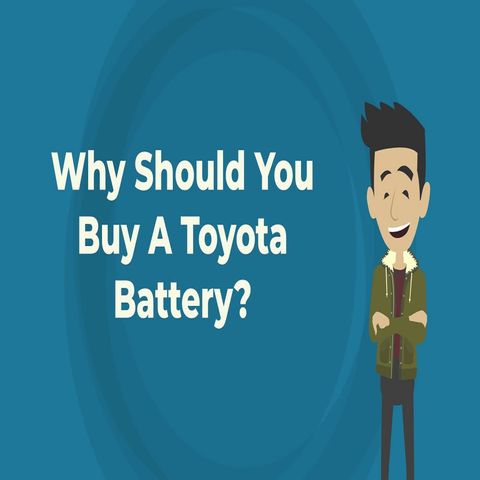 Why Should You Buy A Toyota Battery