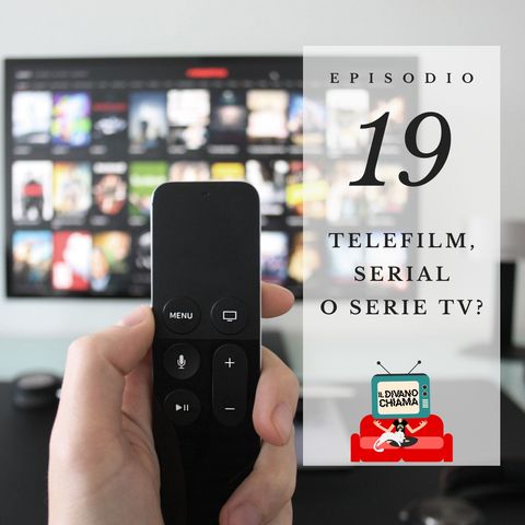 Puntata 19 - Telefilm, Serial o Serie TV?