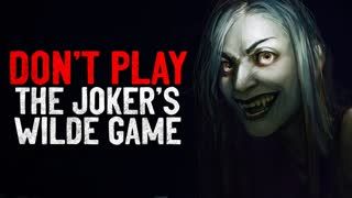 "Don't Play The Joker’s Wilde Game" Creepypasta