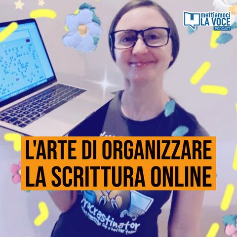 188 - L'arte di organizzare la scrittura online con Debora Montoli