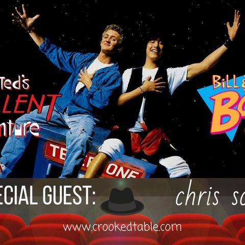 'Bill and Ted's Excellent Adventure' and 'Bogus Journey' (feat. Chris Scalzo)