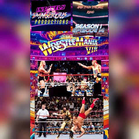 Season 1 - Episode 14 - Wrestlemania 8