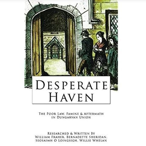 Historian Willie Whelan discusses the re-publishing online of "Desperate Haven."