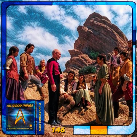 AGT 146: First Contact Pt 2: TNG Who Watches the Watchers