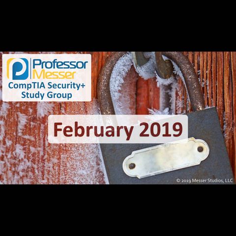 Professor Messer's Security+ Study Group - February 2019