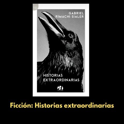 El libro de la semana: "Historias extraordinarias" de Gabriel Rimachi (Arsam, 2020)