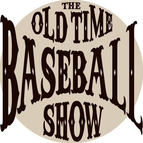Old Time Baseball Show:Forgotten Major League Teams from the 19th Century