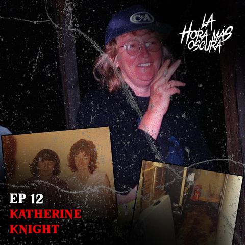 Ep12: Katherine Knight