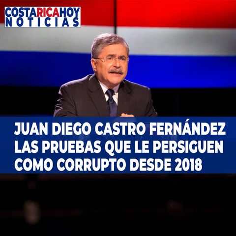 Juan Diego Castro Fernández: las pruebas que le persiguen como corrupto desde 2018