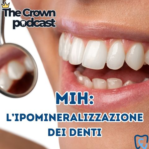 Puntata 07 - MIH: l'ipomineralizzazione dei denti
