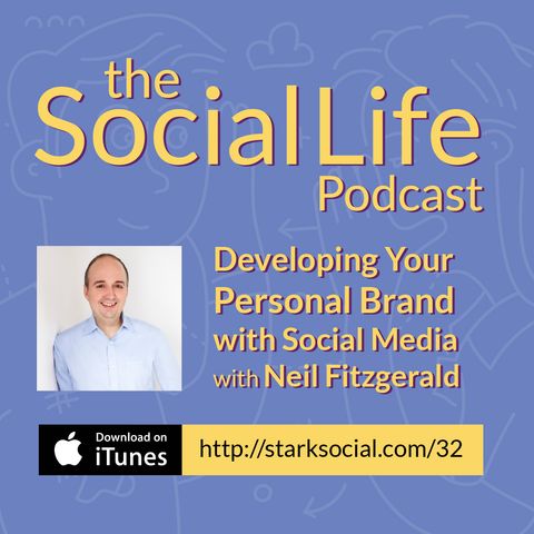 Developing Your Personal Brand With Social Media With Neil Fitzgerald