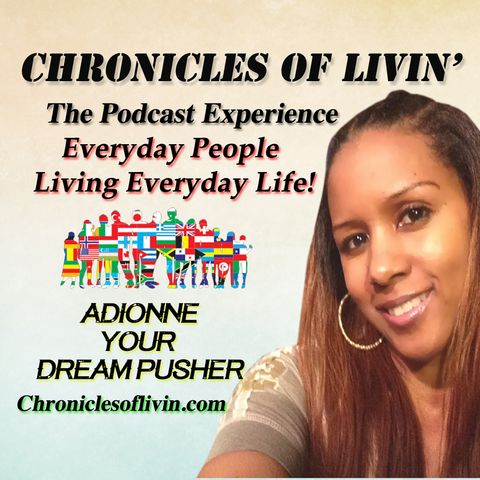 Ep 36 - BE GRATEFUL FOR EVERYTHING AND REGRET NOTHING! ADionne "Your Dream Pusher"
