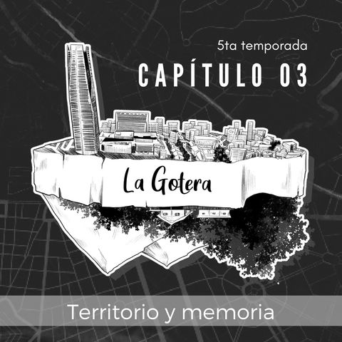 T3 | Capítulo 3: Territorio y memoria (ft Sebastián Castro)