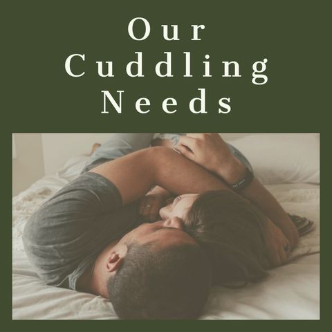 Our Cuddling Needs (2020 Rerun)