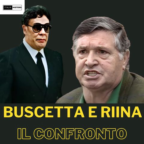 Riina e Buscetta: il confronto