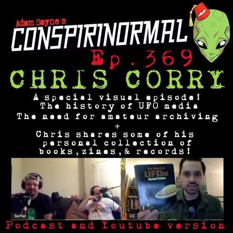Conspirinormal 369- Chris Corry (Vintage UFOs, RIP Tim Beckley, and Montauk)