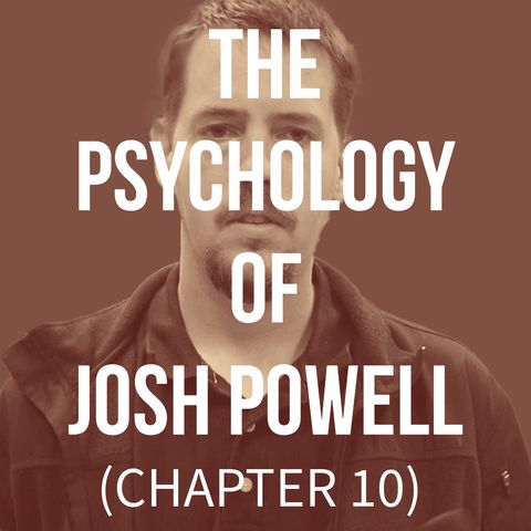 The Psychology of Josh Powell (Chapter 10 - Diagnosis)