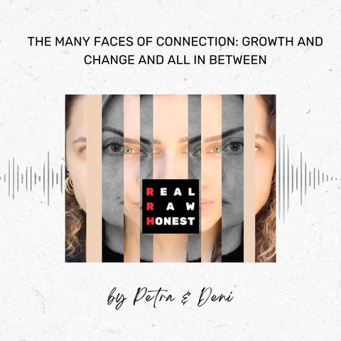 The Many Faces of Connection: Growth and Change and All in Between