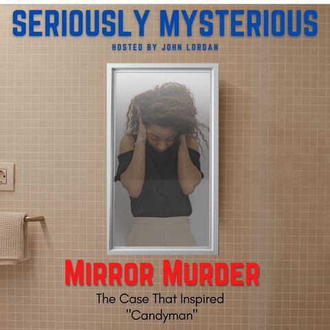 Mirror Murder - The Case That Inspired "Candyman"