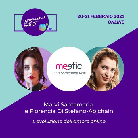 L’evoluzione dell’amore online | Florencia Di Stefano-Abichain e Meetic Italia - #FRD2021
