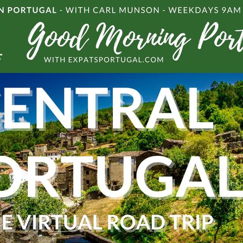 Central Portugal - The Virtual Road Trip | Good Morning Portugal!
