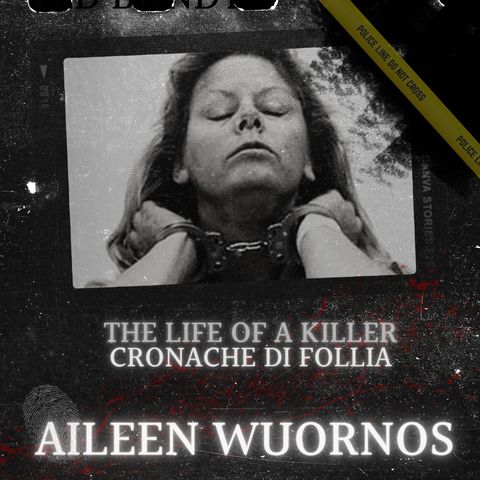 Aileen Wuornos: vittima o carnefice?