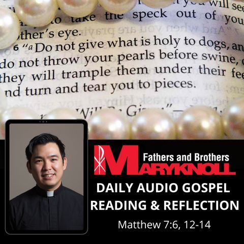 Tuesday of the Twelfth Week in Ordinary Time, Matthew 7:6, 12-14