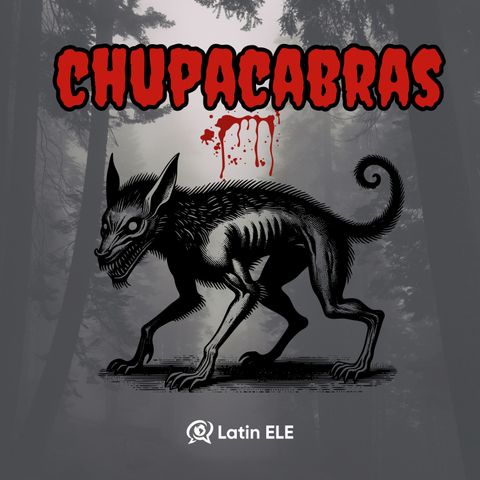 72. The Chupacabras 👹 — A Blood-Sucking Monster