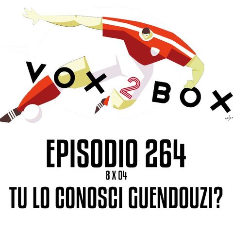 Episodio 264 (8x04) - Tu lo conosci Guendouzi?