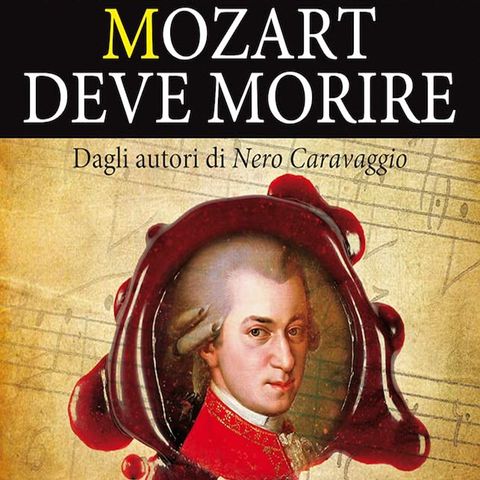 Mozart deve morire: quale mistero nasconde la morte del più grande compositore di tutti i tempi?